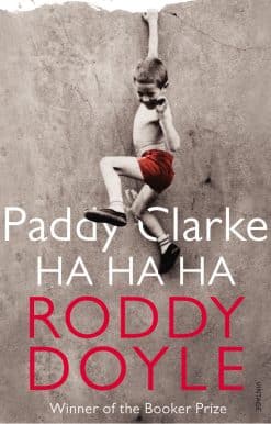 Paddy Clarke Ha Ha Ha: A BBC BETWEEN THE COVERS BOOKER PRIZE GEM