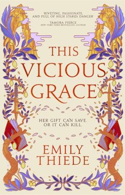 This Vicious Grace: the romantic, unforgettable fantasy debut of the year