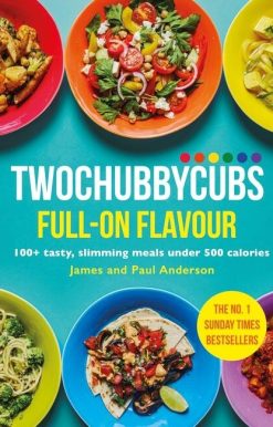 Twochubbycubs Full-on Flavour: 100+ tasty, slimming meals under 500 calories