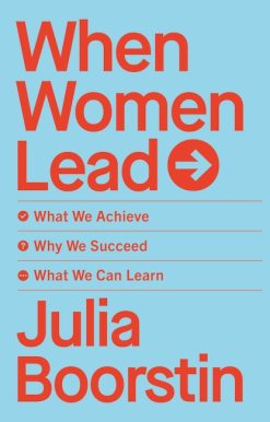 When Women Lead: What We Achieve, Why We Succeed and What We Can Learn