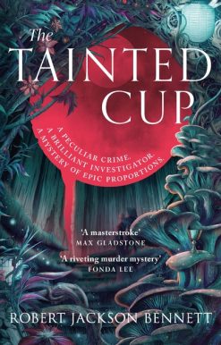 The Tainted Cup: an exceptional fantasy mystery with a classic detective duo