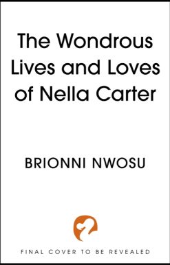 The Wondrous Lives and Loves of Nella Carter