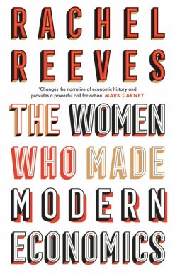 The Women Who Made Modern Economics