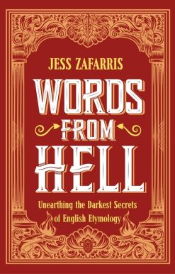 Words from Hell: Unearthing the Darkest Secrets of English Etymology