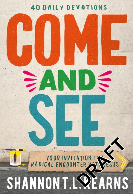 Come and See: An invitation to a radical encounter with Jesus