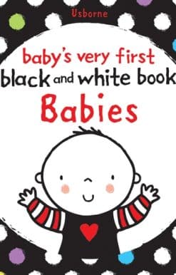 Baby's Very First Black and White Book Babies