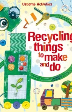 Recycling things to make and do