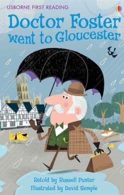 Doctor Foster went to Gloucester