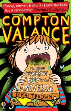 Compton Valance - The Most Powerful Boy in the Universe