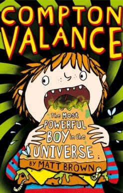Compton Valance - The Most Powerful Boy in the Universe