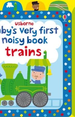 Baby's Very First Noisy Book Trains