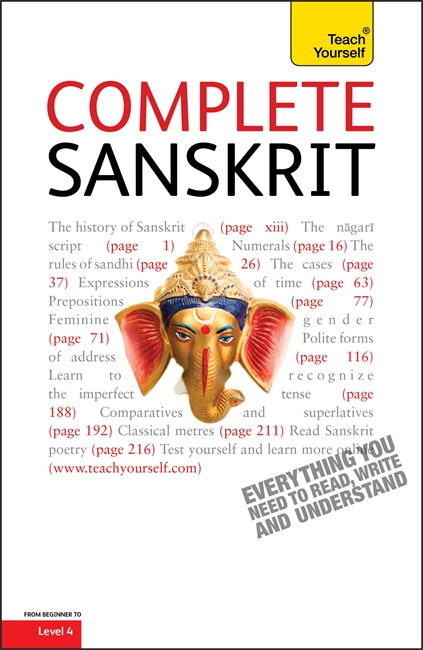 Complete Sanskrit: A Comprehensive Guide to Reading and Understanding Sanskrit, with Original Texts