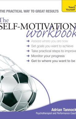 The Self-Motivation Workbook: Teach Yourself