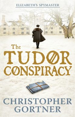 The Tudor Conspiracy: Elizabeth's Spymaster Two