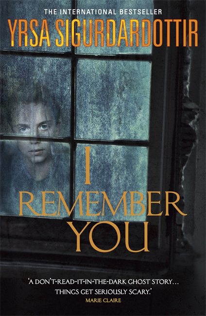 I Remember You: The bone-chilling haunted house ghost story from the queen of Icelandic Noir