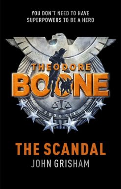 Theodore Boone: The Scandal: Theodore Boone 6