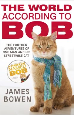 The World According to Bob: The further adventures of one man and his street-wise cat