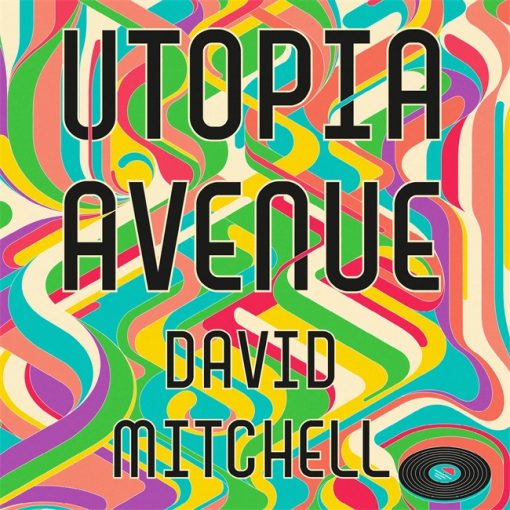 Utopia Avenue: The Number One Sunday Times Bestseller