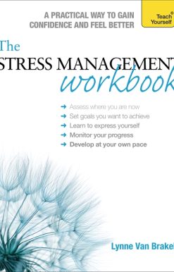 The Stress Management Workbook: A guide to developing resilience