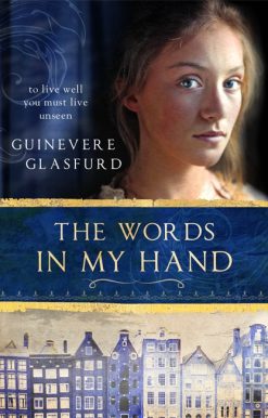 The Words In My Hand: a novel of 17th century Amsterdam and a woman hidden from history