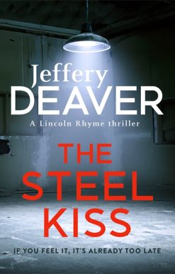 The Steel Kiss: Lincoln Rhyme Book 12