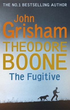 Theodore Boone: The Fugitive: Theodore Boone 5