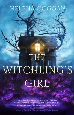 The Witchling's Girl: An atmospheric, beautifully written YA novel about magic, self-sacrifice and one girl's search for who she really is