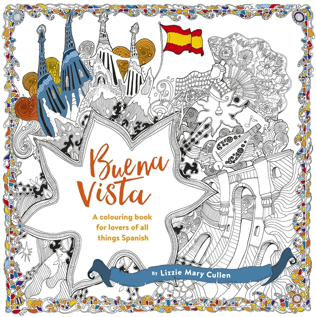 Buena Vista: A Colouring Book for Lovers of all Things Spanish