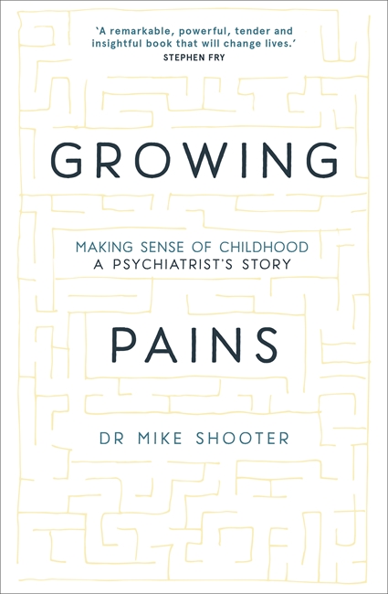 Growing Pains: Making Sense of Childhood – A Psychiatrist's Story