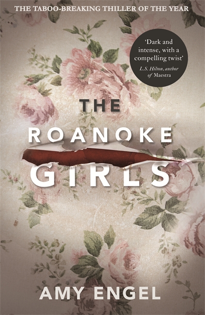 The Roanoke Girls: the gripping Richard & Judy thriller and #1 bestseller