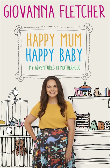 Happy Mum, Happy Baby: Adventures in motherhood from the host of the hit podcast