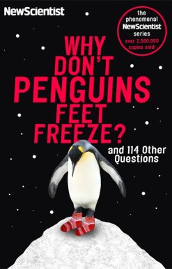 Why Don't Penguins' Feet Freeze?: And 114 Other Questions