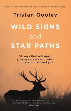 Wild Signs and Star Paths: 52 keys that will open your eyes, ears and mind to the world around you