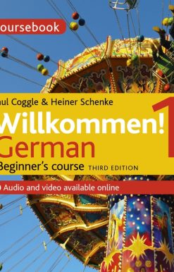 Willkommen! 1 (Third edition) German Beginner's course: Coursebook