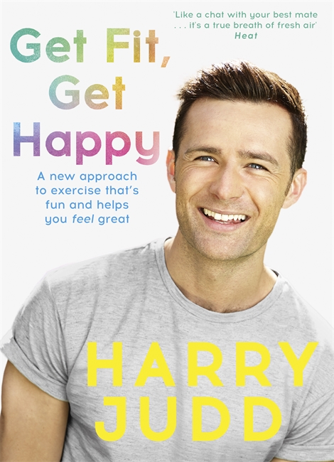 Get Fit, Get Happy: A new approach to exercise that's fun and helps you feel great