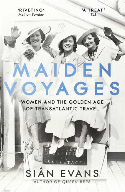 Maiden Voyages: women and the Golden Age of transatlantic travel 1 Maiden Voyages: women and the Golden Age of transatlantic travel