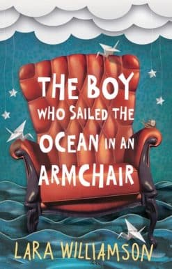 The Boy Who Sailed the Ocean in an Armchair