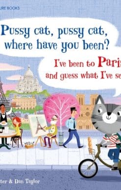 Pussy cat, pussy cat, where have you been? I've been to Paris and guess what I've seen...