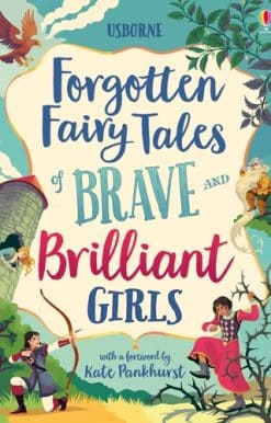 Forgotten Fairy Tales of Brave and Brilliant Girls