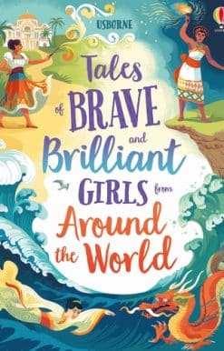 Tales of Brave and Brilliant Girls from Around the World