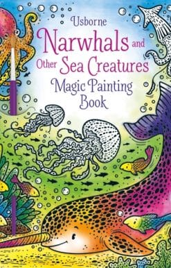 Narwhals and Other Sea Creatures Magic Painting Book