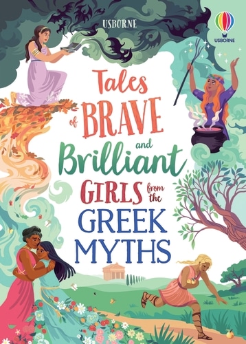 9781474989640 Tales of Brave and Brilliant Girls from the Greek Myths