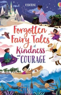 Forgotten Fairy Tales of Kindness and Courage