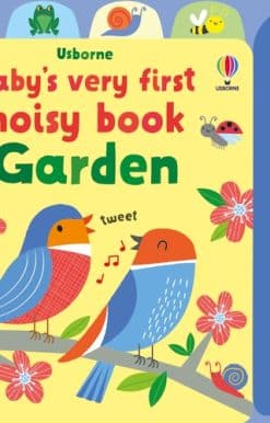 Baby's Very First Noisy Book Garden