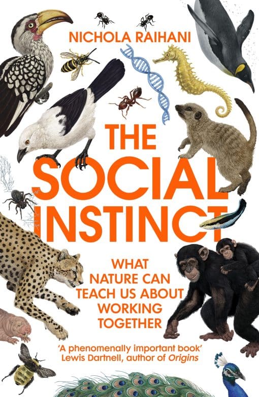 The Social Instinct: What Nature Can Teach Us About Working Together