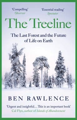 The Treeline: The Last Forest and the Future of Life on Earth