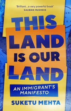This Land Is Our Land: An Immigrant’s Manifesto