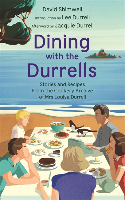 Dining with the Durrells: Stories and Recipes from the Cookery Archive of Mrs Louisa Durrell