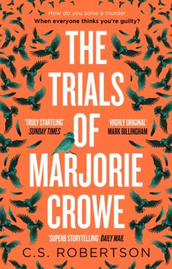 The Trials of Marjorie Crowe: a Scottish-set gripping crime thriller for 2024 - it's time to meet Marjorie