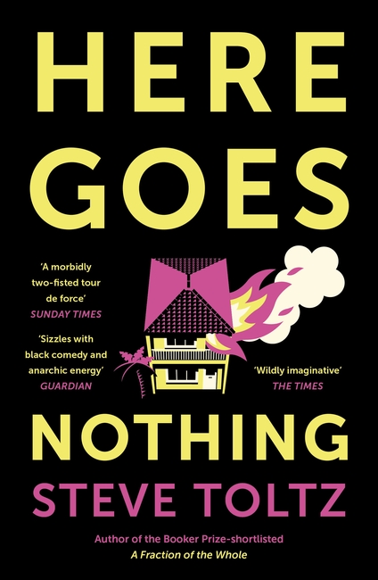 Here Goes Nothing: The wildly original new novel from the Booker-shortlisted author of A Fraction of the Whole